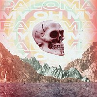 Paloma – My Oh My