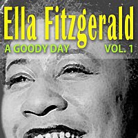 Ella Fitzgerald – A Goody Day Vol. 1
