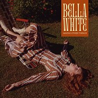 Bella White – Flowers On My Bedside