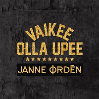 Janne Orden – Vaikee olla upee