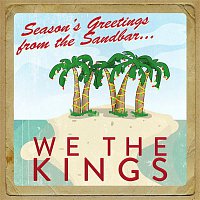 We The Kings – Seasons Greetings from the Sandbar