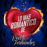 Pedro Fernández – Lo Más Romántico De