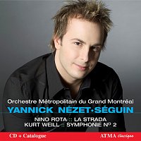 Orchestre Métropolitain, Yannick Nézet-Séguin – Weill: Symphony No. 2 / Rota: La Strada Suite