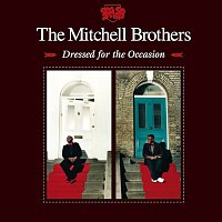 The Mitchell Brothers – Dressed For the Occasion