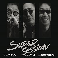 In Ho Ohm, Yi Chul Choi, Chan Kweun Ju – Super Session