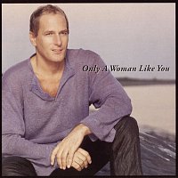 Michael Bolton – Only A Woman Like You