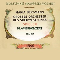 Maria Bergmann / Grosses Orchester des Suedwestfunks spielen: Wolfgang Amadeus Mozart,: Klavierkonzert Nr. 12