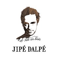 Jipé Dalpé – La Tete En Bois