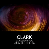 Clark – Daniel Isn’t Real [Expanded Edition]
