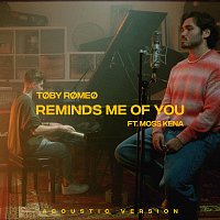 Toby Romeo, Moss Kena – Reminds Me Of You [Acoustic Version]