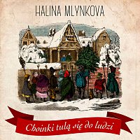 Halina Mlynková – Choinki Tulą Się Do Ludzi