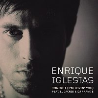 Enrique Iglesias, Ludacris, DJ Frank E – Tonight (I'm Lovin' You)