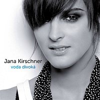 Jana Kirschner – Voda divoka