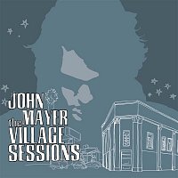 John Mayer – The Village Sessions