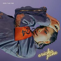 Ericka Jane – Feed The Fire