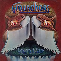 The Groundhogs – Crosscut Saw