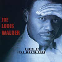 Joe Louis Walker – Blues Of The Month Club