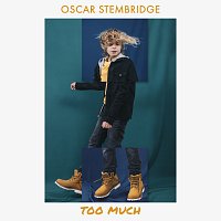 Oscar Stembridge – Too Much