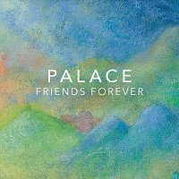 Palace – Friends Forever