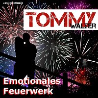 Tommy Walter – Emotionales Feuerwerk (SingleEdit)