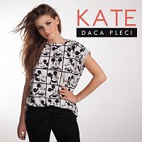 Kate – Dacă pleci