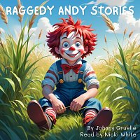 Nicki White – Raggedy Andy Stories: The Complete Collection of Original Short Stories