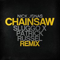 Chainsaw [Sluggo x Patrick Russel Remix]