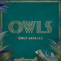 OWLS – Only Animals (feat. Allyson Ezell)