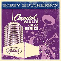 Bobby Hutcherson – The Capitol Vaults Jazz Series