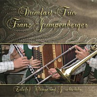 Dumfart Trio, Franz Gumpenberger – Edle(r) Klange und G'schichtln