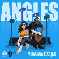 Miraa May, JME – Angles