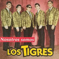 Los Tigres – Nosotros Somos [Remastered]
