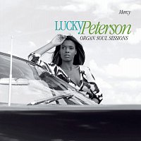 Lucky Peterson – Mercy (Organ Soul Sessions)