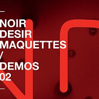 Noir Désir – Demos - Vol 2