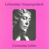 Germaine Lubin – Lebendige Vergangenheit - Germaine Lubin
