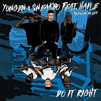 Yungen & Sneakbo, Haile – Do It Right