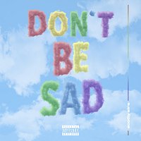 Scotty Sire – Don't Be Sad