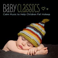 Various  Artists – Baby Classics - Calm Music to Help Children Fall Asleep