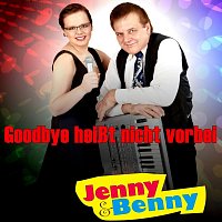 Jenny & Benny – Goodbye heiß nicht vorbei