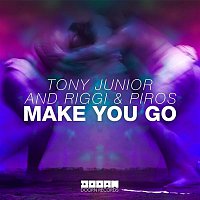 Tony Junior & Riggi & Piros – Make You Go