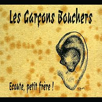 Les Garcons Bouchers – Ecoute Petit Frere
