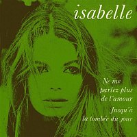 Isabelle – Ne me parlez plus de l'amour