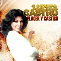 Lupita Castro – Placer Y Castigo