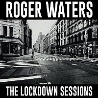 Roger Waters – The Lockdown Sessions