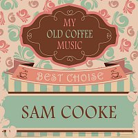 Sam Cooke – My Old Coffee Music