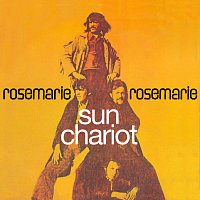 Sun Chariot – Rosemarie / Do You Wanna Know