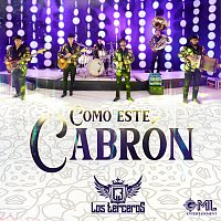 Los Terceros – Como Este Cabrón [En Vivo]