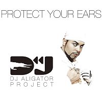 DJ Aligator Project – Protect your ears