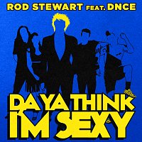 Rod Stewart, DNCE – Da Ya Think I'm Sexy?