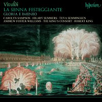 The King's Consort, Robert King – Vivaldi: La Senna festeggiante, RV 693; Gloria e Imeneo, RV 687